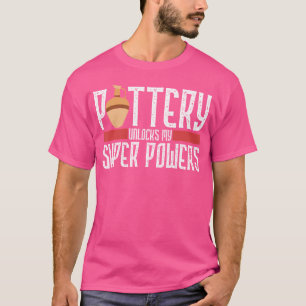 Töpferei entfesselt meine Superkräfte Ton Keramik T-Shirt