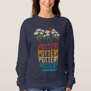 Töpfergeschenk, Töpferei Lover, Gärtner Geschenk, Sweatshirt