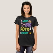 Töpferin Ich mag Big Pots Pottering Keramik Artist T-Shirt (Vorne ganz)
