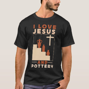 Töpferische Keramiken I Liebe Jesus und Keramik Je T-Shirt