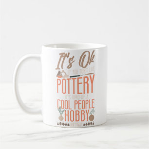 Töpferkunst Keramik Künstler Es Ist Ok Wenn Du Nic Kaffeetasse