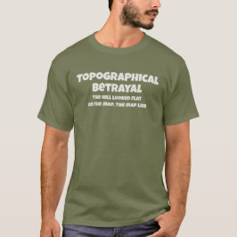 Topografischer Verrat Die Karte Log Funny Text T-Shirt