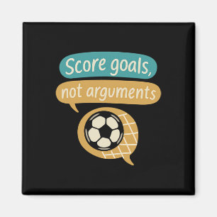 Tore erzielen, keine Argumente, Fußballfans Grafik Magnet