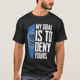 Torhüter der Funny Defense Goalie Ice Hockey Goal T-Shirt