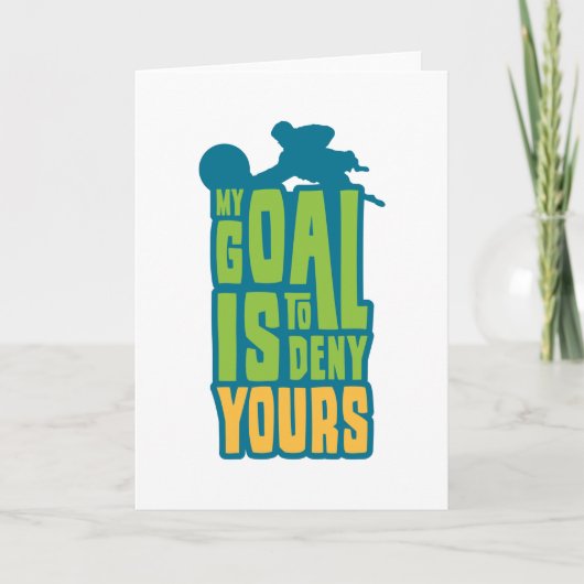 Torhüter, mein Ziel ist es, dir Fußball zu verweig Karte (Vorderseite)