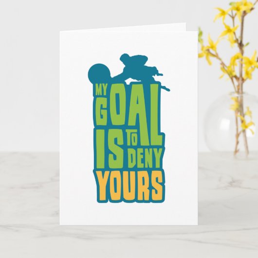 Torhüter, mein Ziel ist es, dir Fußball zu verweig Karte (Gelbe Blume)