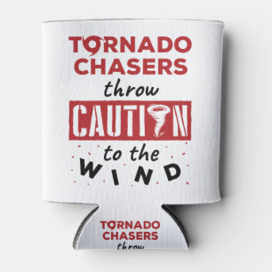 Tornado Chaser Storm Chasing Funny Wind Dosenkühler