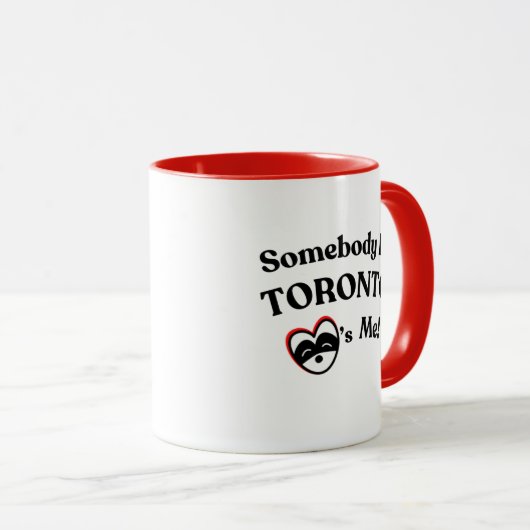 Toronto Souvenir: "Jemand in Toronto Lieben Me" Tasse (VorderseiteRechts)