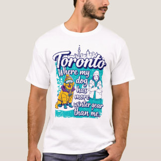 Toronto, wo mein Hund mehr Winterausrüstung hat T-Shirt