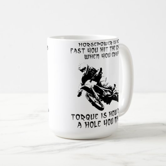 Torque Hole Dirt Bike Tasse Funny (VorderseiteRechts)