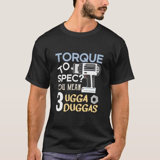 Torque Schraubenschlüssel oder Torque zu sprechen? T-Shirt (Vorderseite)