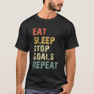 Torschütze stoppen Schlafe Ziele Stoppen Wiederhol T-Shirt