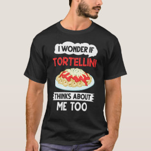 Tortellini Soup Käse Salad Hühnerpasta T-Shirt