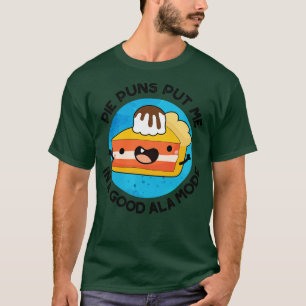 Torten-Wortspiele bringen mich in eine gute Alamod T-Shirt