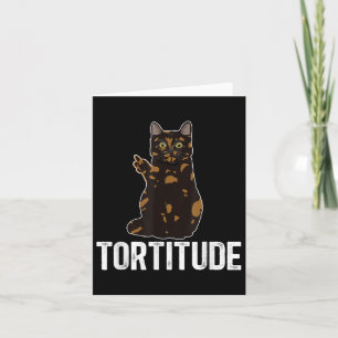 Tortitude Schildpattkatzenbesitzer Tortie Katzenli Karte
