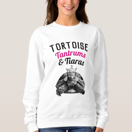 Tortoise Tantrums & Tiaras | Sweatshirt (Vorderseite)
