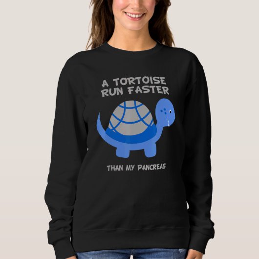 Tortoise verläuft schneller als Pankreas Diabetes  Sweatshirt (Vorderseite)