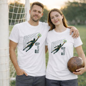 Torwart Hau es raus T-Shirt