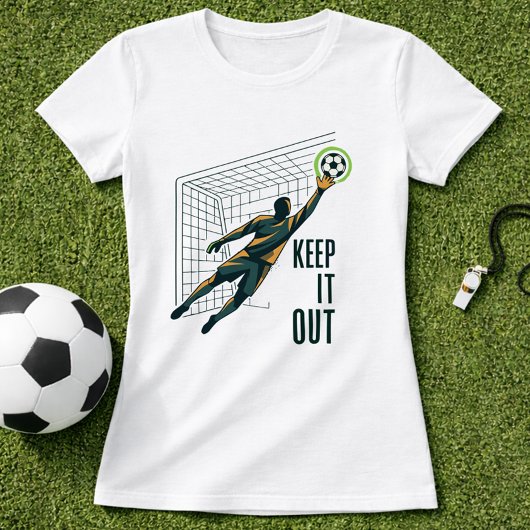 Torwart Hau es raus T-Shirt