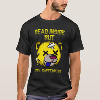 Tot aber immer noch Koffeiniert Süßer Bär Kaffee T-Shirt