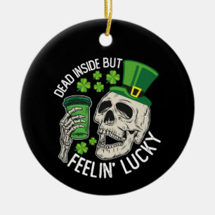 Tot innen drin, aber ich fühle mich Lucky Skull St Keramik Ornament
