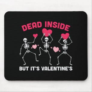 Tot innerlich aber es ist Valentinstag Mousepad