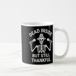 Tot innerlich tot, aber dennoch dankbar - Skelett Kaffeetasse