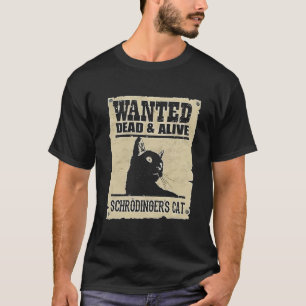 Tot oder lebendig Schrödingers Katze T-Shirt