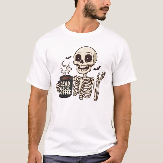 Tot vor Kaffee Skelett T-Shirt (Vorderseite)