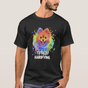 Total haariger Pomeranian Humor Pom Pom Tier T-Shirt