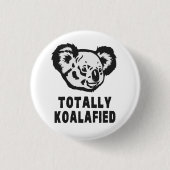 Total Koalafied Koala Button (Vorderseite)