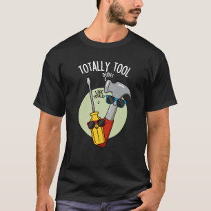 Total lustig Werkzeug Handwerker-Witz dunkler Hint T-Shirt