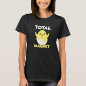 Total Magnet Chicken Puns Easter Egg Happy Easter  T-Shirt (Vorderseite)
