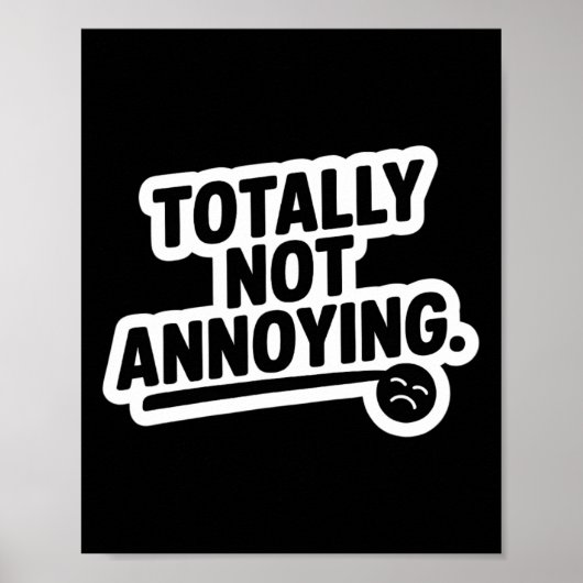 Total nicht belästigend Sarcasm Poster (Vorne)