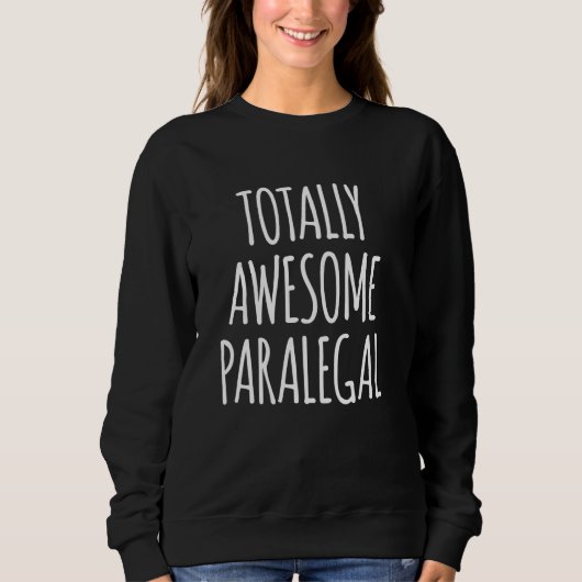 Total Phantastisch Paralegal Funny Law Paralegal J Sweatshirt (Vorderseite)