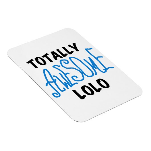 Total Phantastische Lolo Blue Geschenke Magnet (Rechte Seite)