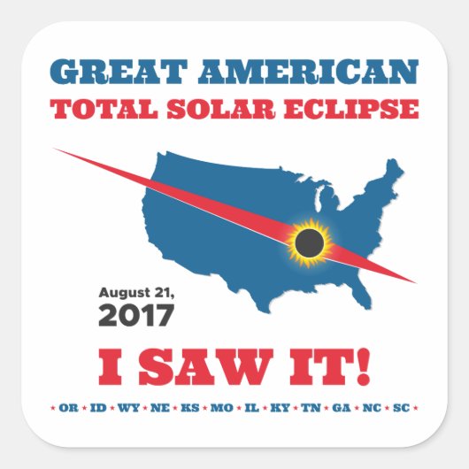 Total Solar Eclipse - 2017 - Ich habe es gesehen! Quadratischer Aufkleber (Vorderseite)