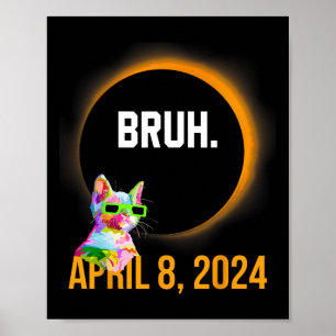 Total Solar Eclipse 2024 Fun Cat Sprichwort Bruh M Poster