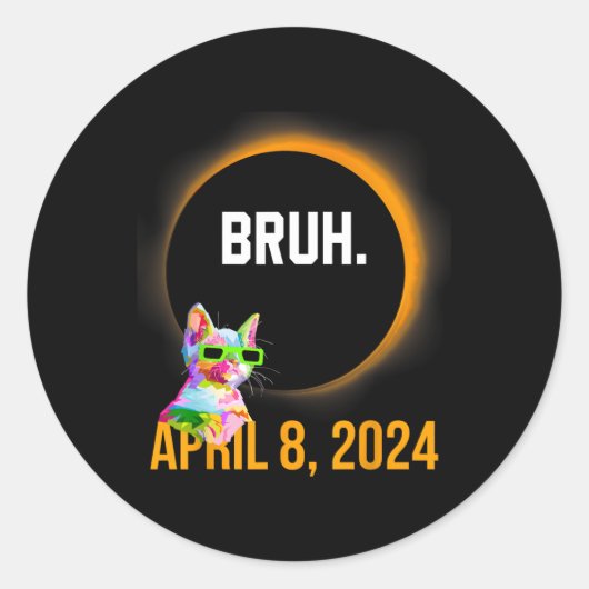 Total Solar Eclipse 2024 Fun Cat Sprichwort Bruh M Runder Aufkleber (Vorderseite)