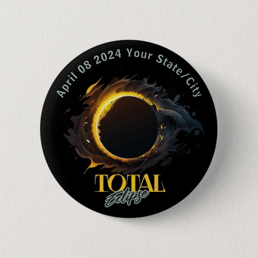 Total Solar Eclipse 2024 Ihr City Staat Black Button (Vorderseite)