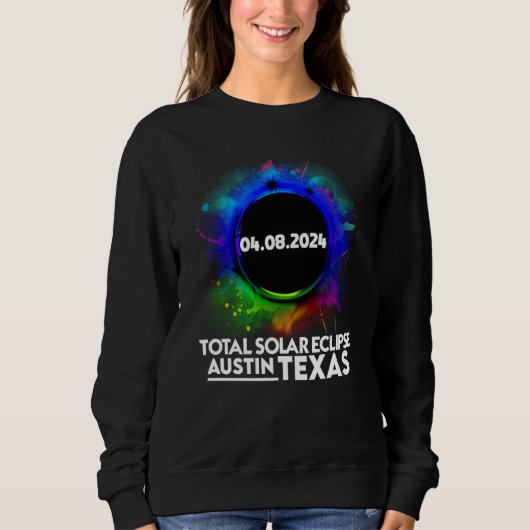 Total Solar Eclipse Austin TEXAS April 8 2024 Tota Sweatshirt (Vorderseite)