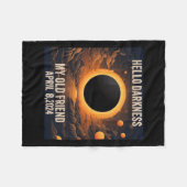 Total Solar Eclipse Hallo Dunkelheit Mein alter Fr Fleecedecke (Vorderseite (Horizontal))
