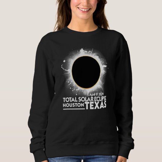 Total Solar Eclipse HOUSTON TEXAS April 8 2024 Tot Sweatshirt (Vorderseite)