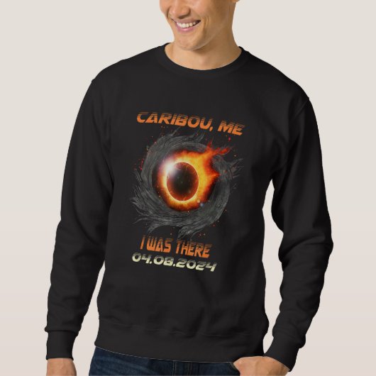 Total Solar Eclipse I Was There Caribou Maine ME 1 Sweatshirt (Vorderseite)
