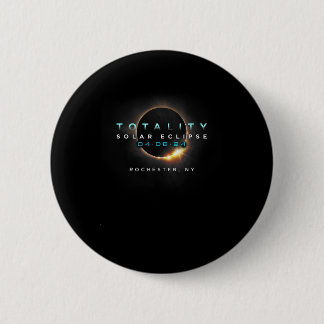 Total Solar Eclipse Totality Rochester New York Button