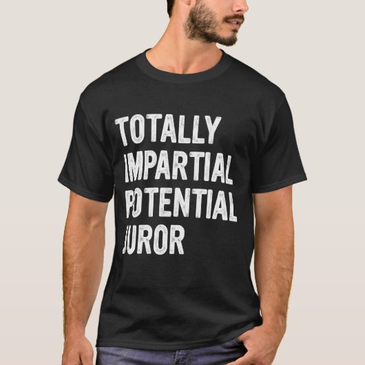 Totaler unparteiischer potenzieller Juror T-Shirt (Vorderseite)