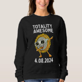 Totality Awesome Dabbing Total Solar Eclipse 2024  Sweatshirt (Vorderseite)