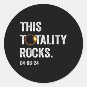 Totality Rocks Funny Total Solar Eclipse 8. April  Runder Aufkleber