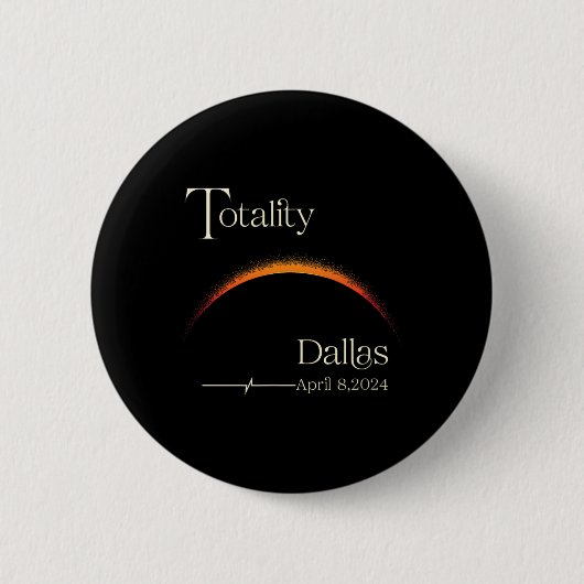 Totality Solar Eclipse Dallas Texas Total Solar EC Button (Vorderseite)