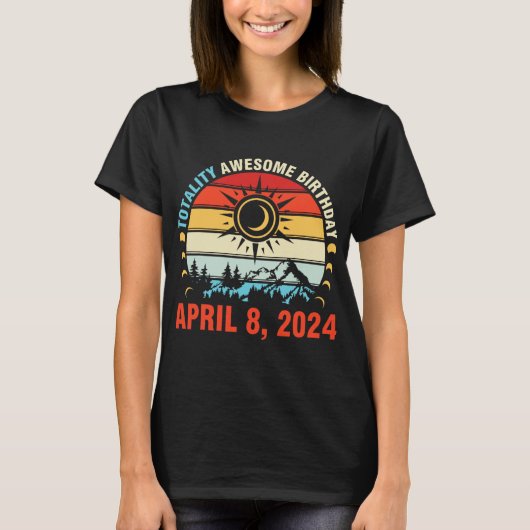 Totality Solar Eclipse Phantastisch Geburtstag 8.  T-Shirt (Vorderseite)